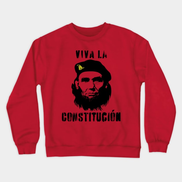 Viva La Constitucion Abraham Lincoln Che Guevara design Crewneck Sweatshirt by pelagio